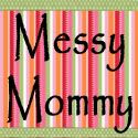 Messy Mommy