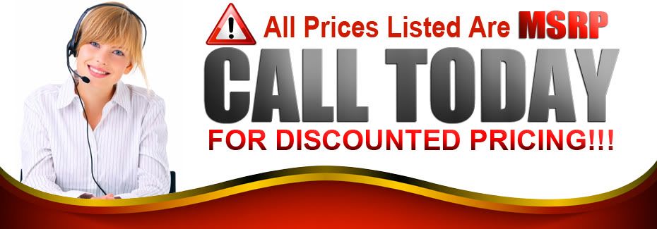 Call Us Today For Discounts on all MSRP Prices Call Us Today For Discounts on all MSRP Prices